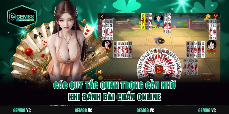 Quy tắc quan trọng khi đánh bài chắn online