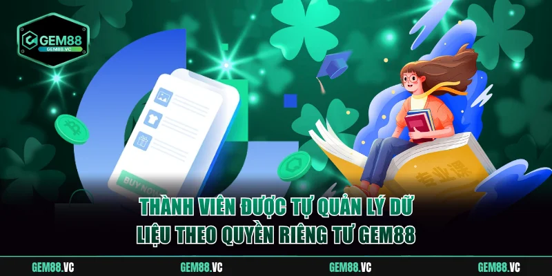 Thành viên được tự quản lý dữ liệu theo quyền riêng tư GEM88